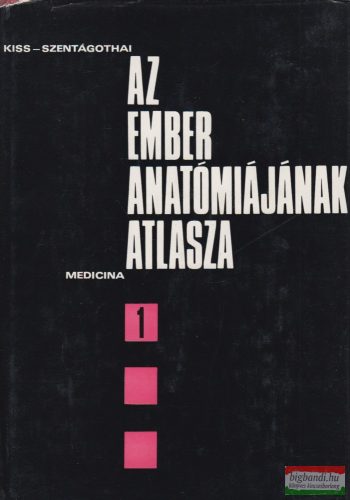 Dr. Szentágothai János - Dr. Kiss Ferenc szerk. - Az ember anatómiájának atlasza I-III. kötet