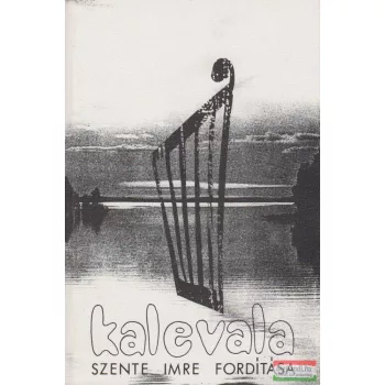 Kalevala - Szente Imre fordítása