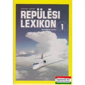 Élesztős László főszerk. - Repülési lexikon I-II.