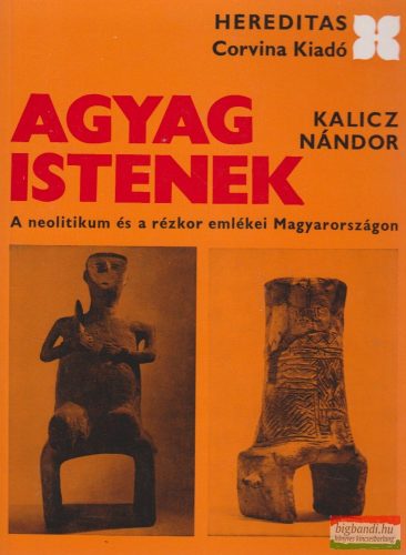 Agyag istenek - A neolitikum és a rézkor emlékei Magyarországon