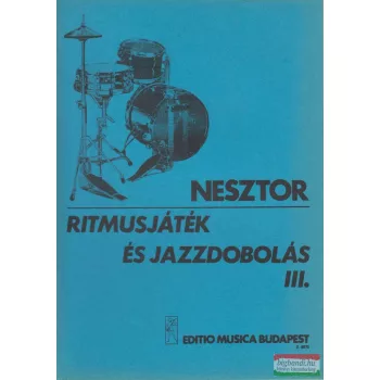   Nesztor Iván - Ritmusjáték és jazzdobolás III. - Alap- és középfokú ismeretek 