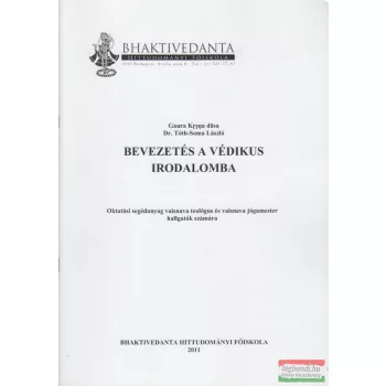   Gaura Krsnadasa, Dr. Tóth-Soma László - Bevezetés a védikus irodalomba