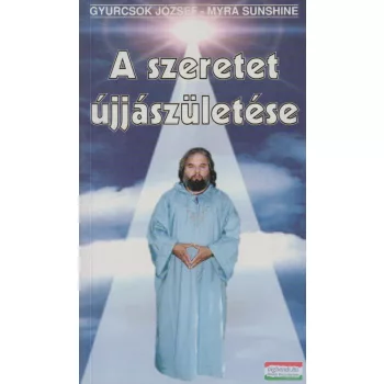   Gyurcsok József, Myra Sunshine - A szeretet újjászületése
