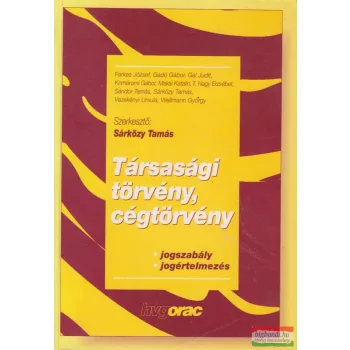   Sárközy Tamás szerk. - Társasági törvény, cégtörvény