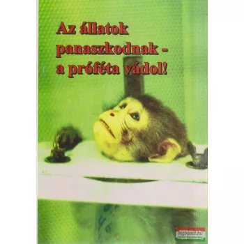 Az állatok panaszkodnak - a próféta vádol!