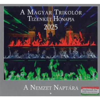   A Magyar Trikolór Tizenkét Hónapja 2025 - A Nemzet Naptára