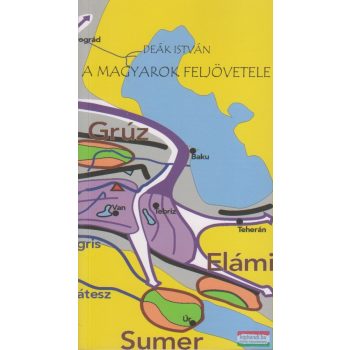 Deák István - A magyarok feljövetele