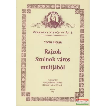 Vörös István - Rajzok Szolnok város múltjából