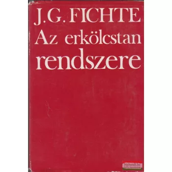 Johann Gottlieb Fichte - Az erkölcstan rendszere