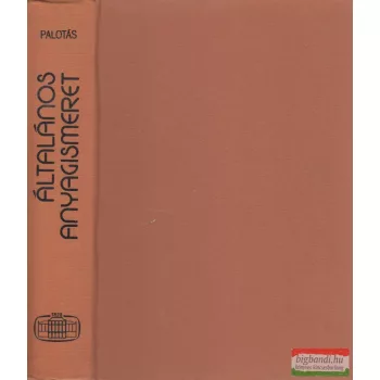 Dr. Palotás László - Általános anyagismeret