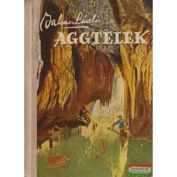 Jakucs László - Aggtelek