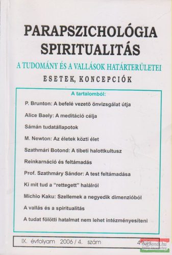 Dr. Liptay András szerk. - Parapszichológia - Spiritualitás IX. évfolyam 2006/4. szám