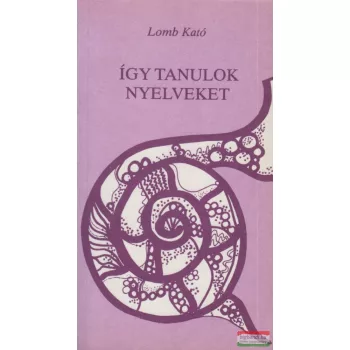 Lomb Kató - Így tanulok nyelveket 
