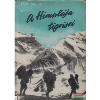 Fritz Rudolph - A Himalája tigrisei 