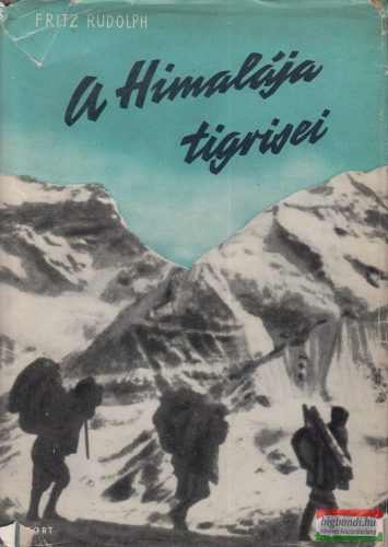 Fritz Rudolph - A Himalája tigrisei 