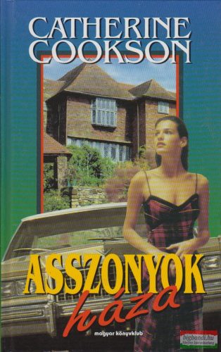 Catherine Cookson - Asszonyok háza