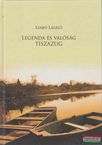 Szabó László - Legenda és valóság - Tiszazug