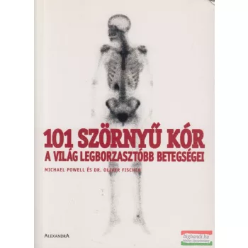  Michael Powell, Dr. Oliver Fischer - 101 szörnyű kór