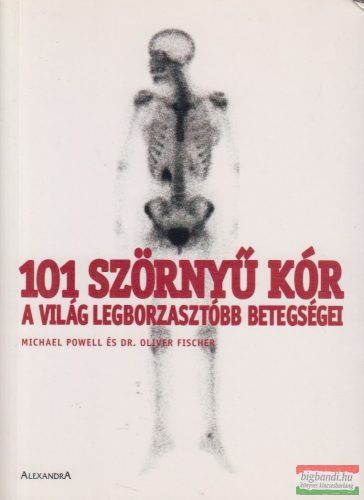  Michael Powell, Dr. Oliver Fischer - 101 szörnyű kór