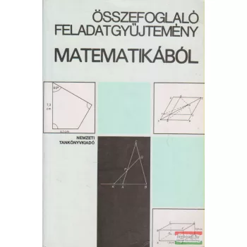   Gimes Györgyné szerk. - Összefoglaló feladatgyűjtemény matematikából