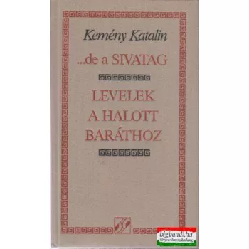 de a sivatag / Levelek a halott baráthoz