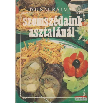 Tolnai Kálmán - Szomszédaink asztalánál