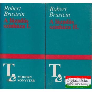 Robert Brustein - A lázadás színháza I-II.