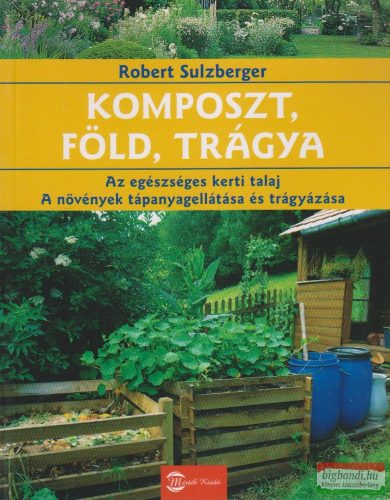 Robert Sulzberger - Komposzt, föld, trágya