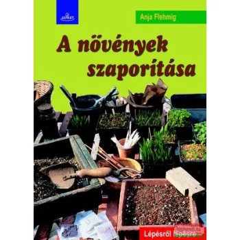 Anja Flehmig - A növények szaporítása