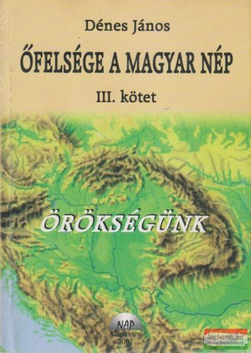 Őfelsége a magyar nép III. - Örökségünk