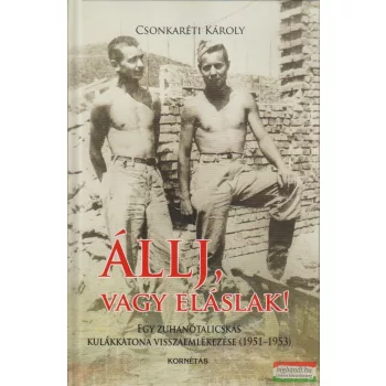 Csonkaréti Károly - Állj, vagy eláslak!