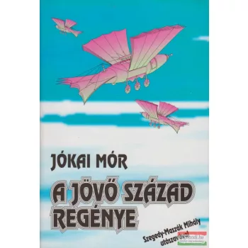 Jókai Mór - A jövő század regénye