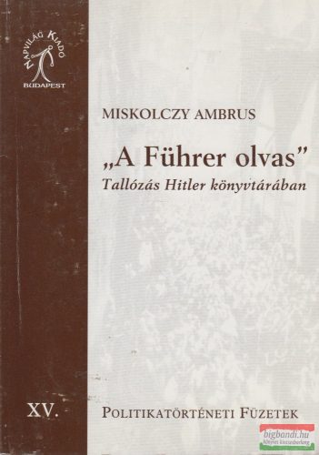 Miskolczy Ambrus - "A Führer olvas" 