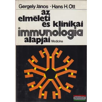   Gergely János, Hans H. Ott - Az elméleti és klinikai immunológia alapjai