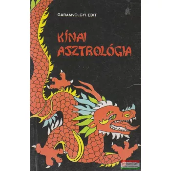 Garamvölgyi Edit - Kínai asztrológia