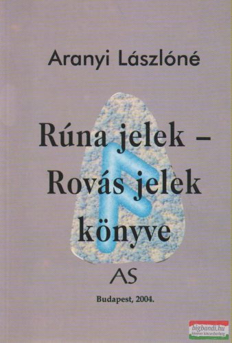 Aranyi Lászlóné - Rúna jelek - Rovás jelek könyve