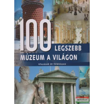 Balikó Nándor szerk. - 100 legszebb múzeum a világon