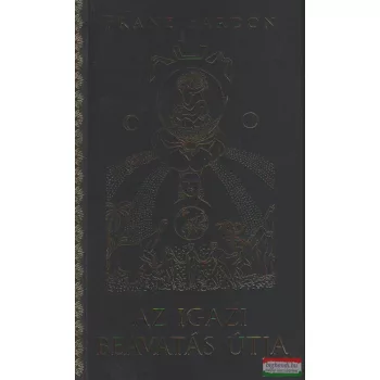 Franz Bardon - Az igazi beavatás útja