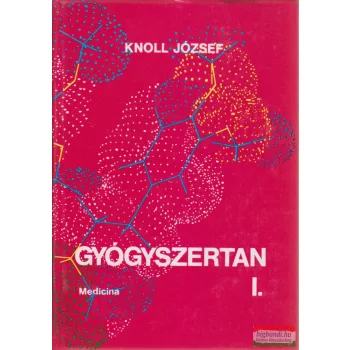 Knoll József - Gyógyszertan 1-2.