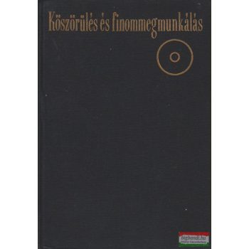 Köszörülés és finommegmunkálás