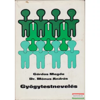 Gárdos Magda Dr. Mónus András - Gyógytestnevelés