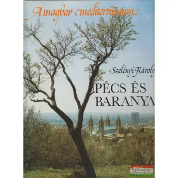 Szelényi Károly - Pécs és Baranya