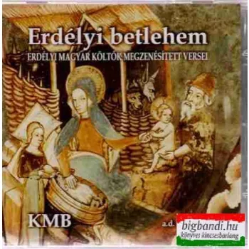  KMB (Kormorán Memory Band) - Erdélyi Betlehem - erdélyi magyar költők megzenésített versei 