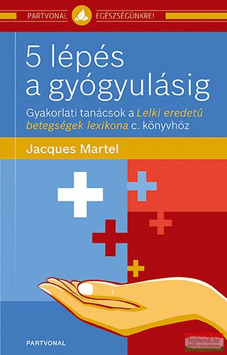 Jacques Martel - 5 lépés a gyógyulásig 
