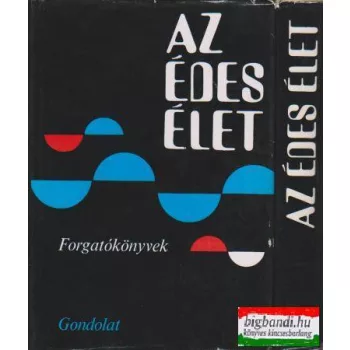 Az édes élet I-II. - Forgatókönyvek
