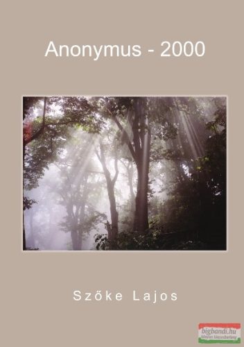 Szőke Lajos - Anonymus-2000
