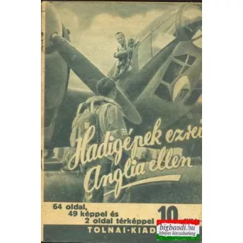 Hadigépek ezrei Anglia ellen