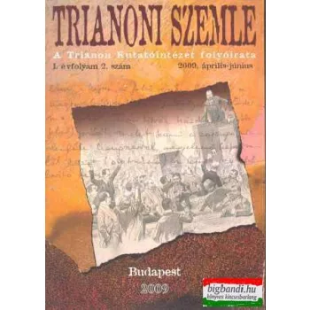 Trianoni szemle I. évf. 2. szám 2009 április-június