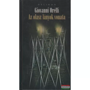 Giovanni Orelli - Az olasz lányok vonata