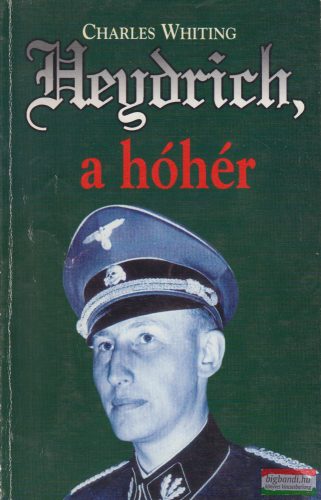 Charles Whiting - Heydrich, a hóhér